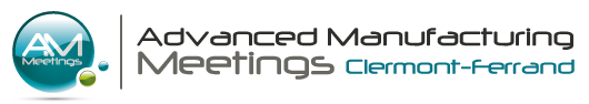 Advanced Manufacturing Meetings Clermont-Ferrand